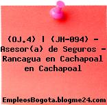 (OJ.4) | (JH-094) – Asesor(a) de Seguros – Rancagua en Cachapoal en Cachapoal