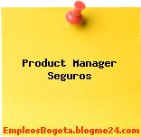 Product Manager Seguros
