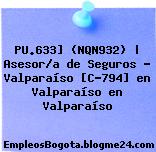 PU.633] (NQN932) | Asesor/a de Seguros – Valparaíso [C-794] en Valparaíso en Valparaíso