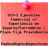 SCV-1 Ejecutivo Comercial c/ Experiencia en Seguros/Corredoras – Plazo Fijo Providencia