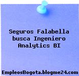 Seguros Falabella busca Ingeniero Analytics BI