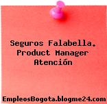 Seguros Falabella. Product Manager Atención