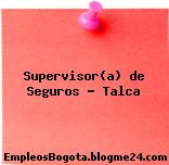 Supervisor/a de Seguros / Talca