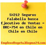 SX212 Seguros Falabella busca Ejecutivo de Ventas – BRC-754 en Chile en Chile en Chile