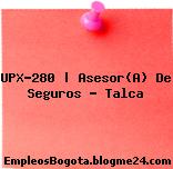 UPX-280 | Asesor(A) De Seguros – Talca
