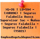 XG-26 | LU-594 – (XUR096) | Seguros Falabella Busca Supervisor Sac – Ñuñoa – Seguros Falabella – Seguros Falabella | (YS821)