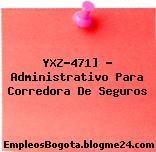 YXZ-471] – Administrativo Para Corredora De Seguros