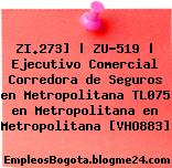 ZI.273] | ZU-519 | Ejecutivo Comercial Corredora de Seguros en Metropolitana TL075 en Metropolitana en Metropolitana [VHO883]