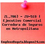 ZL.706] – ZU-519 | Ejecutivo Comercial Corredora de Seguros en Metropolitana