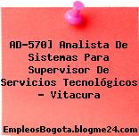 AD-570] Analista De Sistemas Para Supervisor De Servicios Tecnológicos – Vitacura