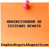 ADMINISTRADOR DE SISTEMAS REMOTO
