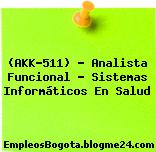 (AKK-511) – Analista Funcional – Sistemas Informáticos En Salud