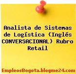 Analista de Sistemas de Logística (Inglés CONVERSACIONAL) Rubro Retail