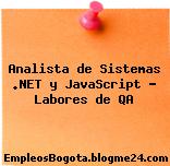 Analista de Sistemas .NET y JavaScript – Labores de QA
