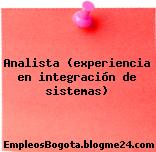 Analista (experiencia en integración de sistemas)