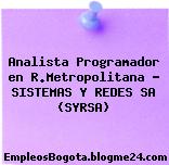 Analista Programador en R.Metropolitana – SISTEMAS Y REDES SA (SYRSA)