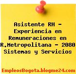 Asistente RH – Experiencia en Remuneraciones en R.Metropolitana – 2080 Sistemas y Servicios