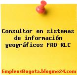 Consultor en sistemas de información geográficos FAO RLC