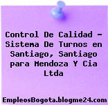 Control De Calidad – Sistema De Turnos en Santiago, Santiago para Mendoza Y Cia Ltda