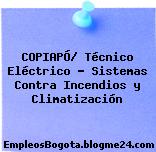 COPIAPÓ/ Técnico Eléctrico – Sistemas Contra Incendios y Climatización