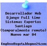 Desarrollador Web Django Full time Sistemas Expertos Santiago (temporalmente remoto) Nuevo mar 04