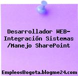 Desarrollador WEB- Integración Sistemas /Manejo SharePoint