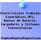 Electricistas Trabajos Esporádicos UPS, Bancos de Batería, Cargadores y Sistemas Fotovoltaicos