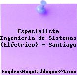 Especialista Ingeniería de Sistemas (Eléctrico) – Santiago