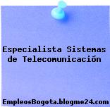 Especialista Sistemas de Telecomunicación