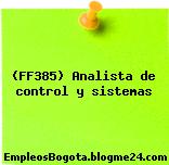 (FF385) Analista de control y sistemas