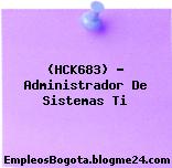 (HCK683) – Administrador De Sistemas Ti