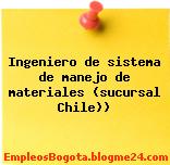 Ingeniero de sistema de manejo de materiales (sucursal Chile))