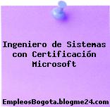 Ingeniero de Sistemas con Certificación Microsoft