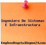 Ingeniero De Sistemas E Infraestructura