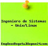 Ingeniero de Sistemas – Unix/Linux
