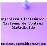Ingeniero Electrónico- Sistemas de Control Distribuido