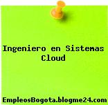 Ingeniero en Sistemas Cloud