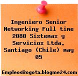Ingeniero Senior Networking Full time 2080 Sistemas y Servicios Ltda. Santiago (Chile) may 05