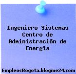 Ingeniero Sistemas Centro de Administración de Energía