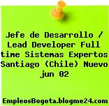 Jefe de Desarrollo / Lead Developer Full time Sistemas Expertos Santiago (Chile) Nuevo jun 02