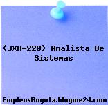 (JXH-220) Analista De Sistemas