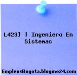 L423] | Ingeniero En Sistemas