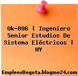 Ok-896 | Ingeniero Senior Estudios De Sistema Eléctricos | HY