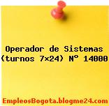 Operador de Sistemas (turnos 7×24) N° 14000