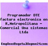 Programador DTE factura electronica en R.Metropolitana – Comercial Una sistemas Ltda