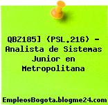 QBZ185] (PSL.216) – Analista de Sistemas Junior en Metropolitana