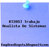 RT285] Trabajo Analista De Sistemas