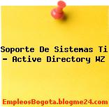 Soporte De Sistemas Ti – Active Directory WZ