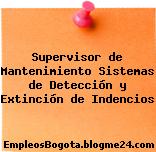 Supervisor de Mantenimiento Sistemas de Detección y Extinción de Indencios