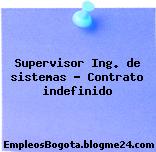 Supervisor Ing. de sistemas – Contrato indefinido
